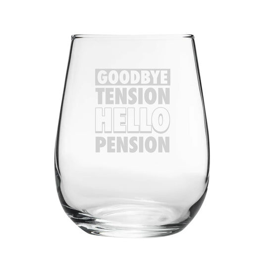 Goodbye Tension, Hello Pension - Engraved Novelty Stemless Wine Gin Tumbler Image 1
