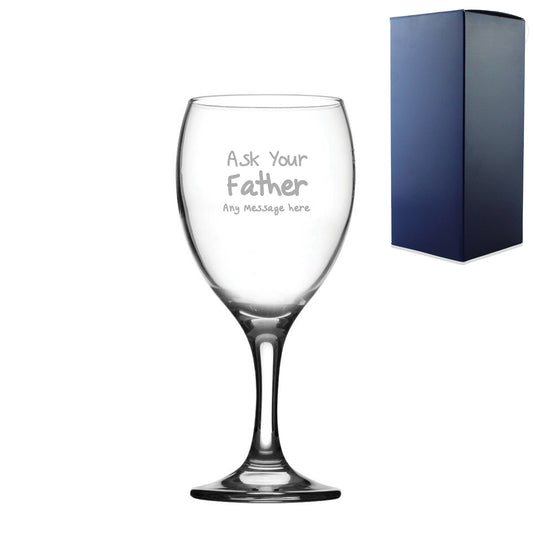 Engraved Wine Glass 12oz With Ask Your Father Design Gift Boxed Image 1